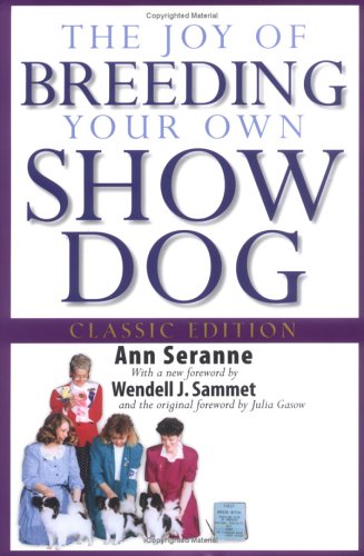 the joy of breeding your own show dog seranne 2004