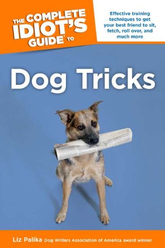 the complete idiots guide to dog tricks palika 2005