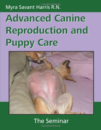 advanced canine reproduction and puppy care savant harris 2010