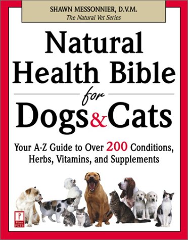natural health bible for dogs cats guide messonnier 2001